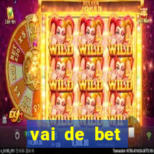 vai de bet esportes da sorte